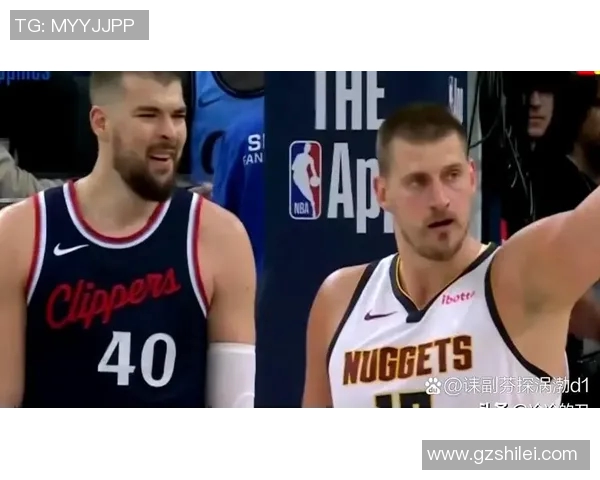 快船与掘金2020季后赛精彩对决全程直播回顾与分析